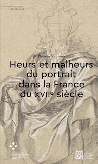 Couverture_Heurs et malheurs du portrait dans la France du XVIIe siècle