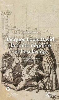 Front cover_Jacques Louis David, la traite négrière et l’esclavage