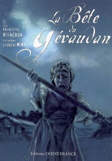 Front cover_La bête du Gévaudan : récit cruel d'une mystérieuse affaire