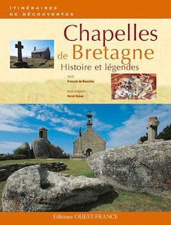 Couverture_Chapelles de Bretagne : histoire et légendes