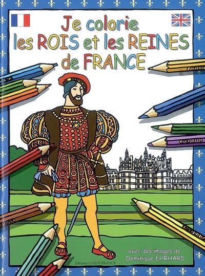 Front cover_Je colorie les rois et les reines de France