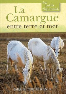 Couverture_La Camargue, entre terre et mer
