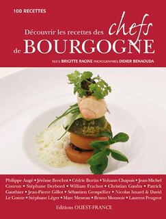 Front cover_Découvrir les recettes des chefs de Bourgogne : 100 recettes