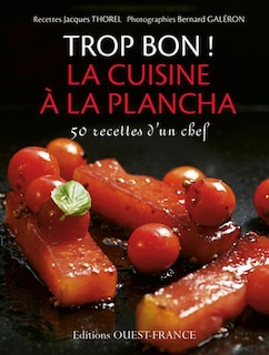 Front cover_Trop bon ! La cuisine à la plancha : 50 recettes d'un chef