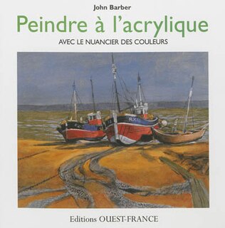 Couverture_Peindre à l'acrylique : avec le nuancier des couleurs