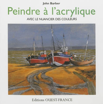 Couverture_Peindre à l'acrylique : avec le nuancier des couleurs