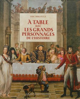 Couverture_A table avec les grands personnages de l'histoire