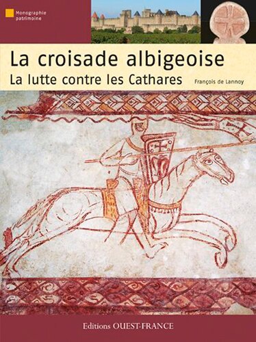 Couverture_La croisade albigeoise, la lutte contre les cathares