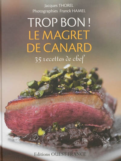 Front cover_Trop bon ! Le magret de canard : 35 recettes de chef