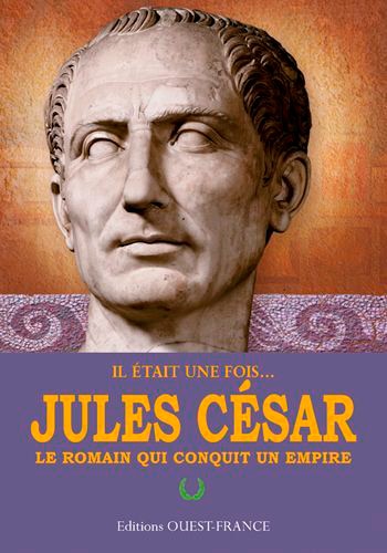 Front cover_Jules César : le Romain qui conquit un Empire