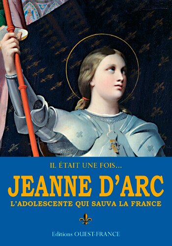 Front cover_Jeanne d'Arc : l'adolescente qui sauva la France