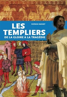Front cover_Les Templiers : de la gloire à la Tragédie
