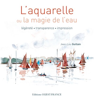 Front cover_L'aquarelle ou La magie de l'eau : légèreté, transparence, impression
