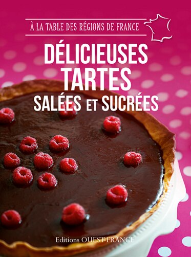 Couverture_Délicieuses tartes salées et sucrées : 44 recettes de maisons d'hôtes qui cultivent l'art de vivre à la française aux quatre coins de France