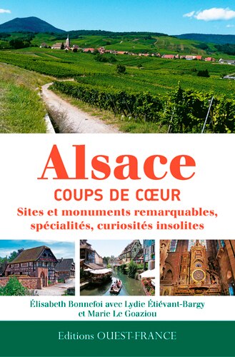 Couverture_Alsace, coups de coeur : sites et monuments remarquables, spécialités, curiosités insolites
