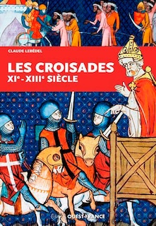 Front cover_Les croisades : XIe-XIIIe siècle