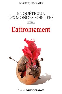Couverture_Enqu&ecirc;te sur les mondes sorciers, Vol. 2. L'affrontement