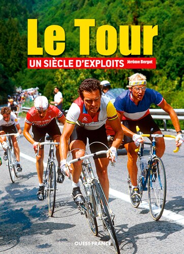 Couverture_Le Tour, un si&egrave;cle d'exploits