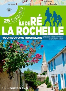 Couverture_Ile de Ré, La Rochelle : tour du pays rochelais : 25 balades