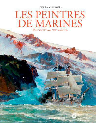 Les peintres de marines: du XVIIe au XXe siècle