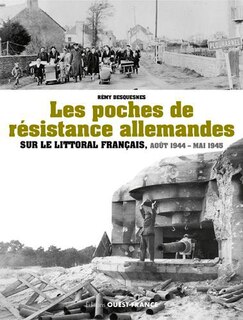 Front cover_Les poches de résistance allemandes sur le littoral français : août 1944-mai 1945