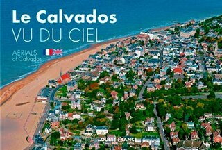 Front cover_Le Calvados vu du ciel = Aerials of Calvados