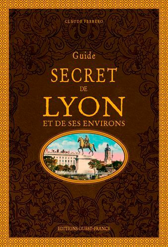 Couverture_Guide secret de Lyon et de ses environs