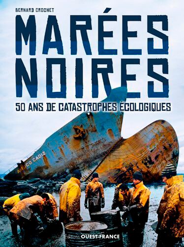 Front cover_Marées noires : 50 ans de catastrophes écologiques