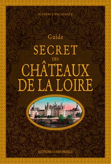 Front cover_Guide secret des châteaux de la Loire