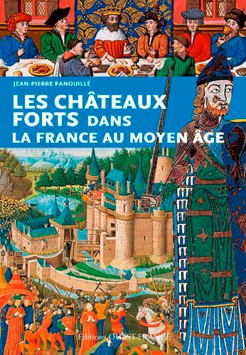 Couverture_Les châteaux forts dans la France au Moyen Age
