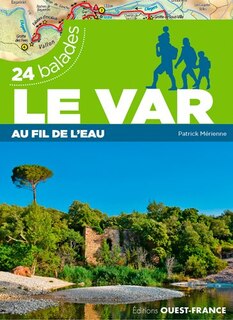 Couverture_Le Var : au fil de l'eau : 24 balades