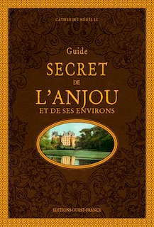 Couverture_Guide secret de l'Anjou et de ses environs