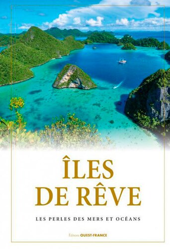 Iles de rêve: les perles des mers et océans