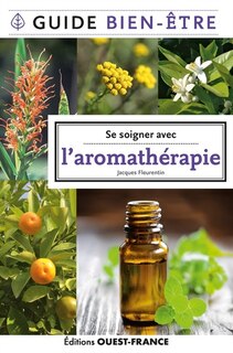 Front cover_Se soigner avec l'aromathérapie