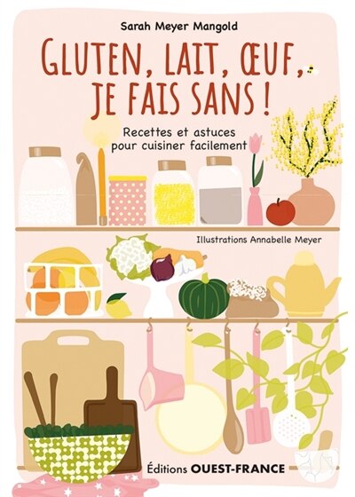 Couverture_Gluten, lait, oeuf, je fais sans !