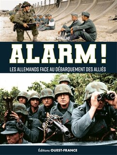 Alarm !: les Allemands face au Débarquement des Alliés