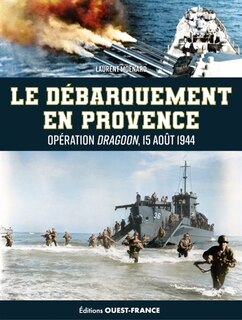 Couverture_Le débarquement en Provence : opération Dragoon, 15 août 1944