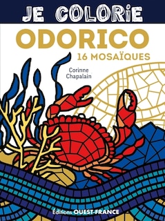 Front cover_Je colorie Odorico : 16 mosaïques