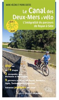 Couverture_Le canal des Deux-Mers à vélo : l'intégralité du parcours de Royan à Sète