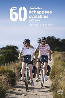 Couverture_Les 60 plus belles échappées cyclables en France : escapades de 1 à 4 jours