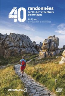 Couverture_40 randonnées sur les GR et sentiers de Bretagne : 1 à 4 jours d'évasion et d'itinérance