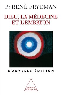 Front cover_DIEU LA MEDECINE L'EMBRYO