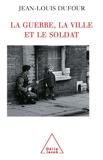 Front cover_La guerre, la ville et le soldat