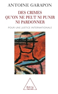 Front cover_Des crimes qu'on ne peut ni punir, ni pardonner