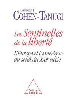 Les sentinelles de la liberté: l'Europe et l'Amérique au seuil du XXIe siècle
