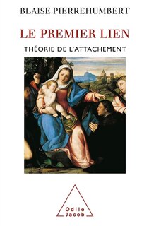 Front cover_Le premier lien : théorie de l'attachement