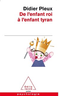 Front cover_DE L'ENFANT ROI &Agrave; L'ENFANT TYRAN