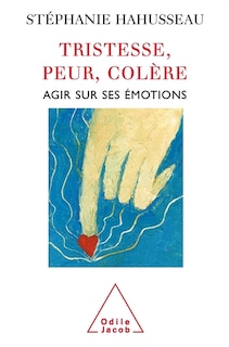 Front cover_Tristesse, peur, colère