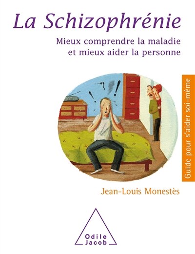 Couverture_La schizophrénie : mieux comprendre la maladie et mieux aider la personne