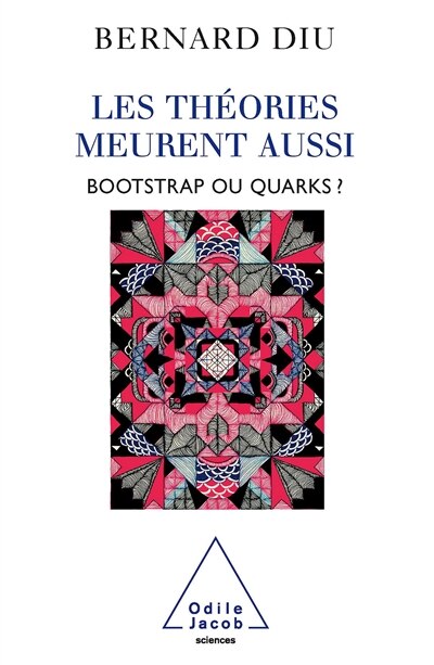 Les théories meurent aussi: bootstrap ou quarks ?
